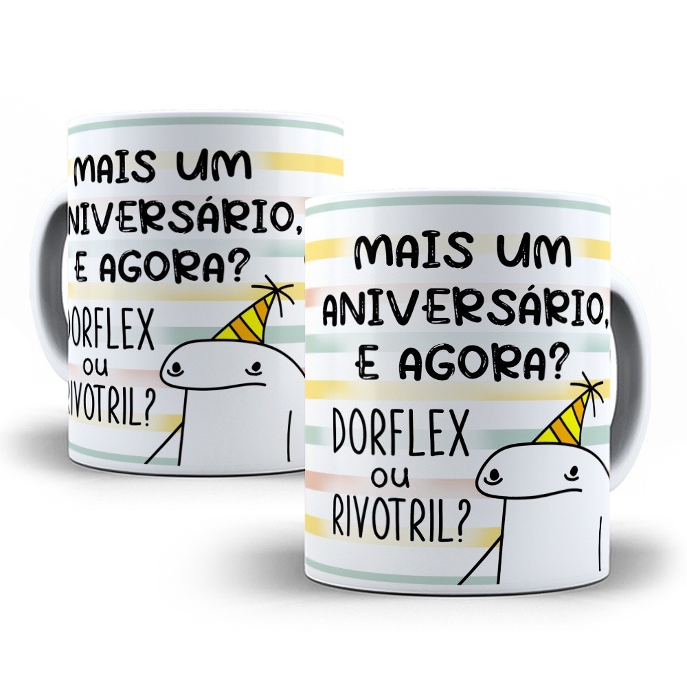 Caneca Flork Mais Um Aniversário E Agora Dorflex Ou Rivotril Bento Meme Divertida