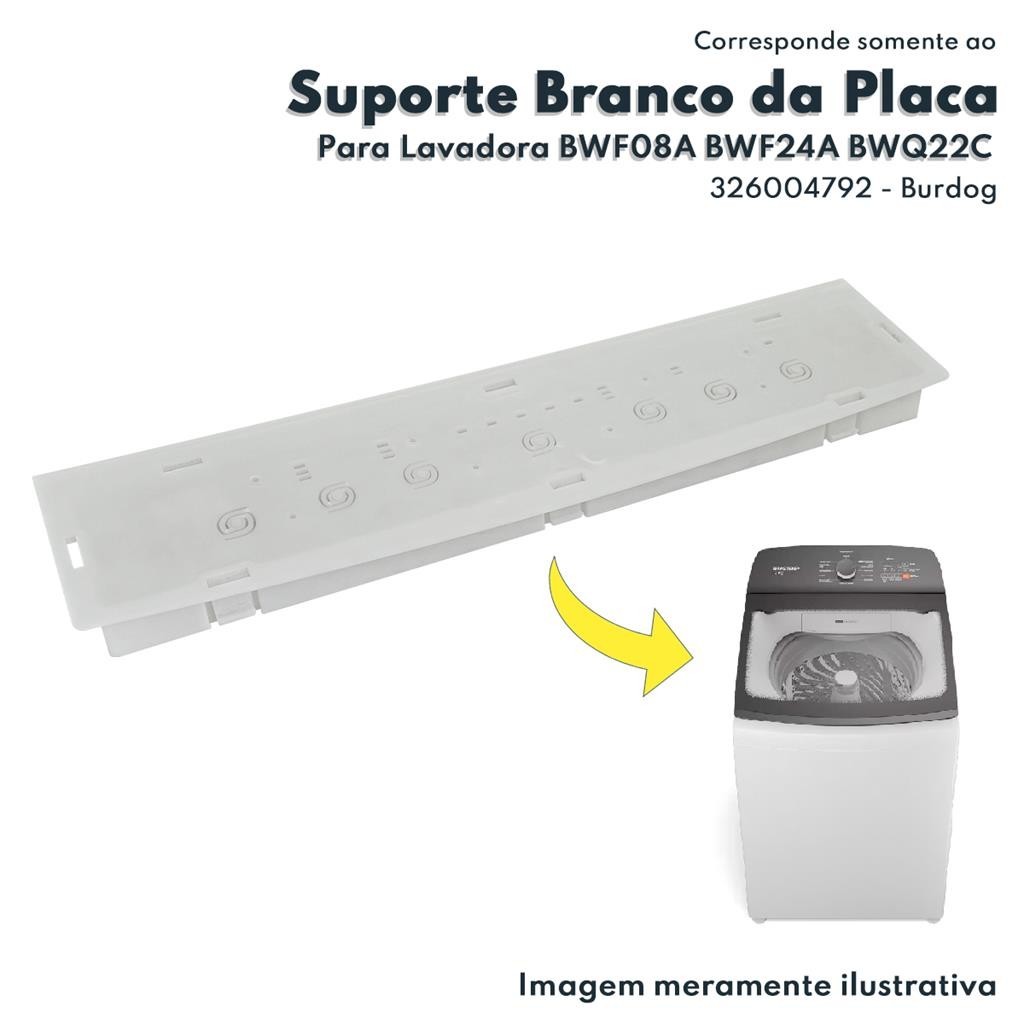 Suporte Do Placa Interface Para Lavadora Brastemp BWF08A BWF24A BWQ22C Burdog 326004792