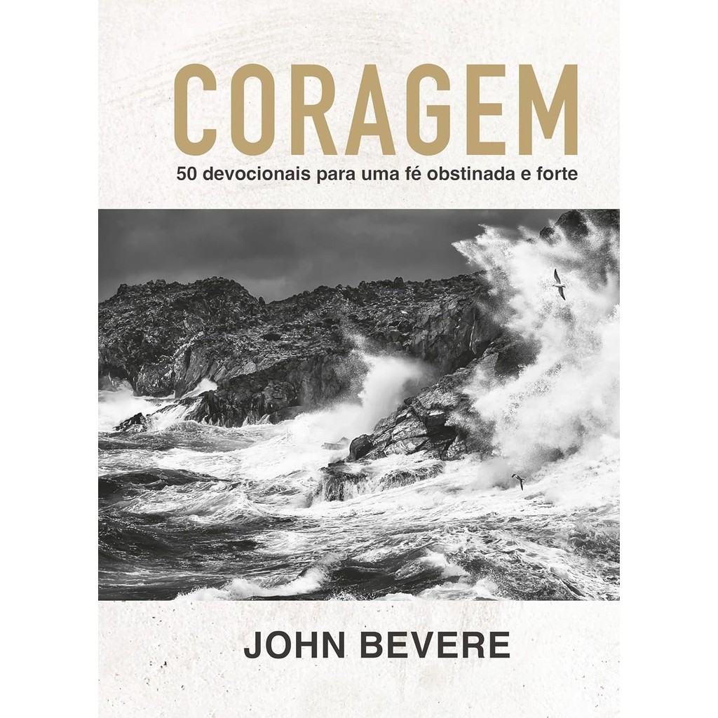 Coragem: 50 devocionais para uma fé constante e forte | John Bevere em Oferta na Shopee