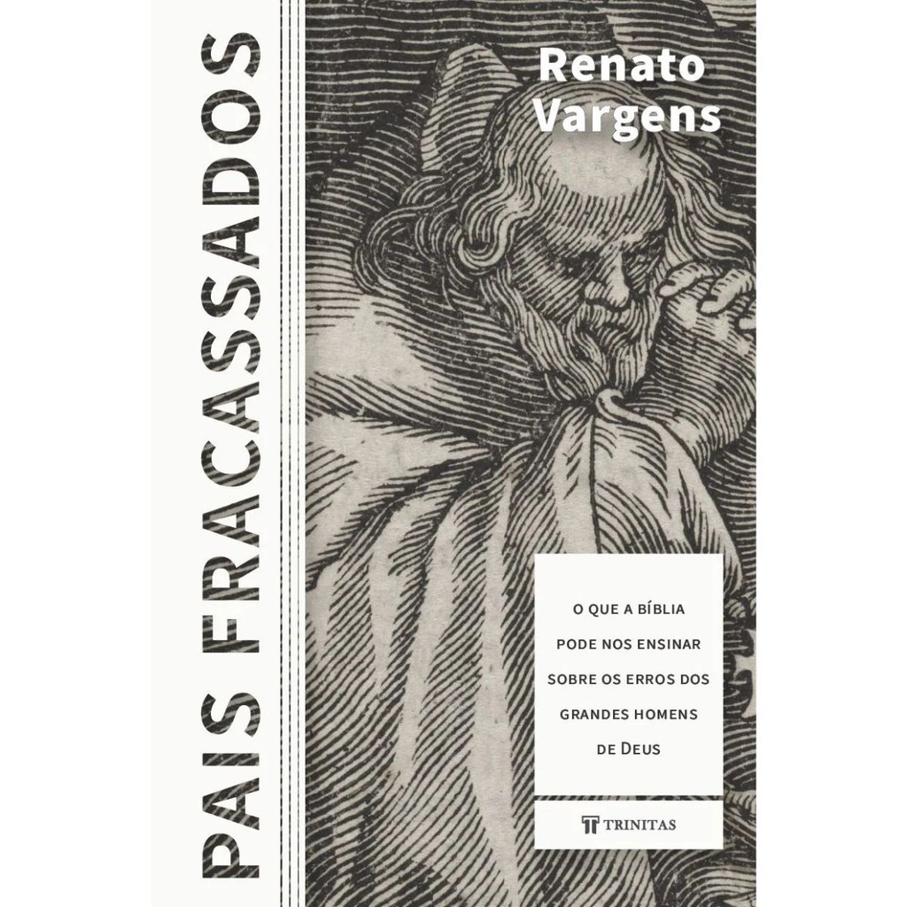 Livro Pais Fracassados | O que a Bíblia Pode nos ensinar sobre os erros dos grandes homens de Deus | Renato Vargens