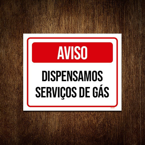 Placa Aviso Dispensamos Serviços De Gás