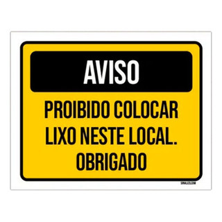 Placa Sinalização - Aviso Proibido Colocar Lixo Local