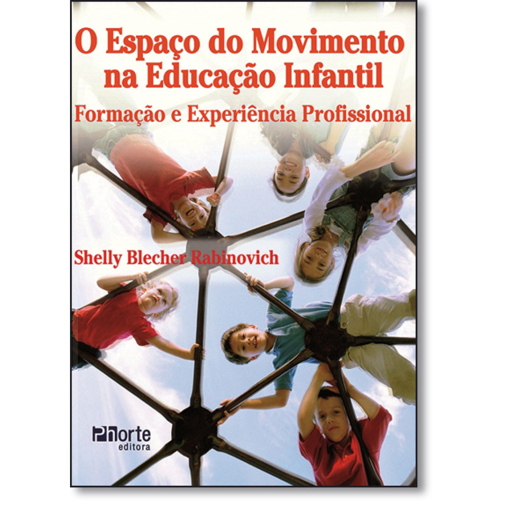 Espaco do Movimento na Educacao Infantil, o : Formacao e Experiencia Profis