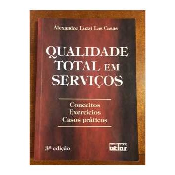 Qualidade Total Em Serviços Conceitos Exercícios Casos Práticos autor Alexandre Luzzi las Casas