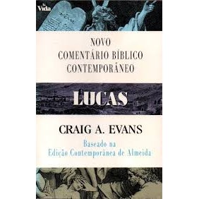 Novo Comentário Bíblico Contemporâneo - Lucas autor Craig A. Evans