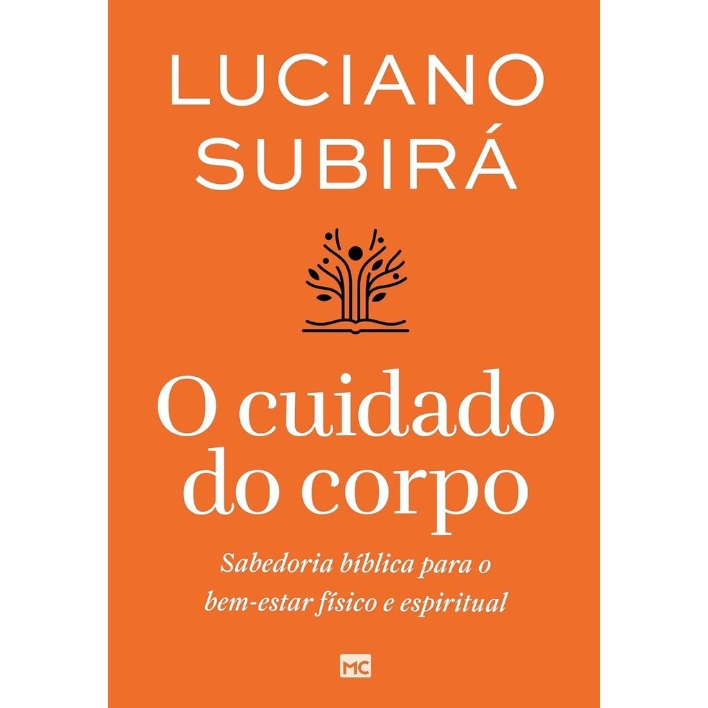 O Cuidado do Corpo | Luciano Subirá