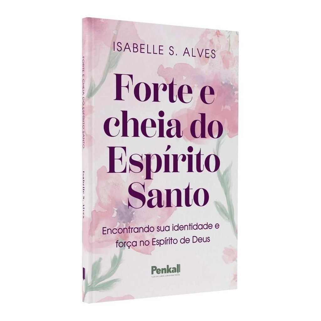Forte e cheia do Espírito Santo | Isabelle S. Alves em Oferta na Shopee