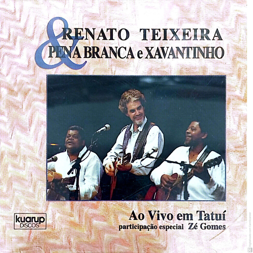 RENATO TEIXEIRA  E PENA BRANCA E XAVANTINHO interprete RENATO TEIXEIRA E PENA BRANCA XAVANTINHO