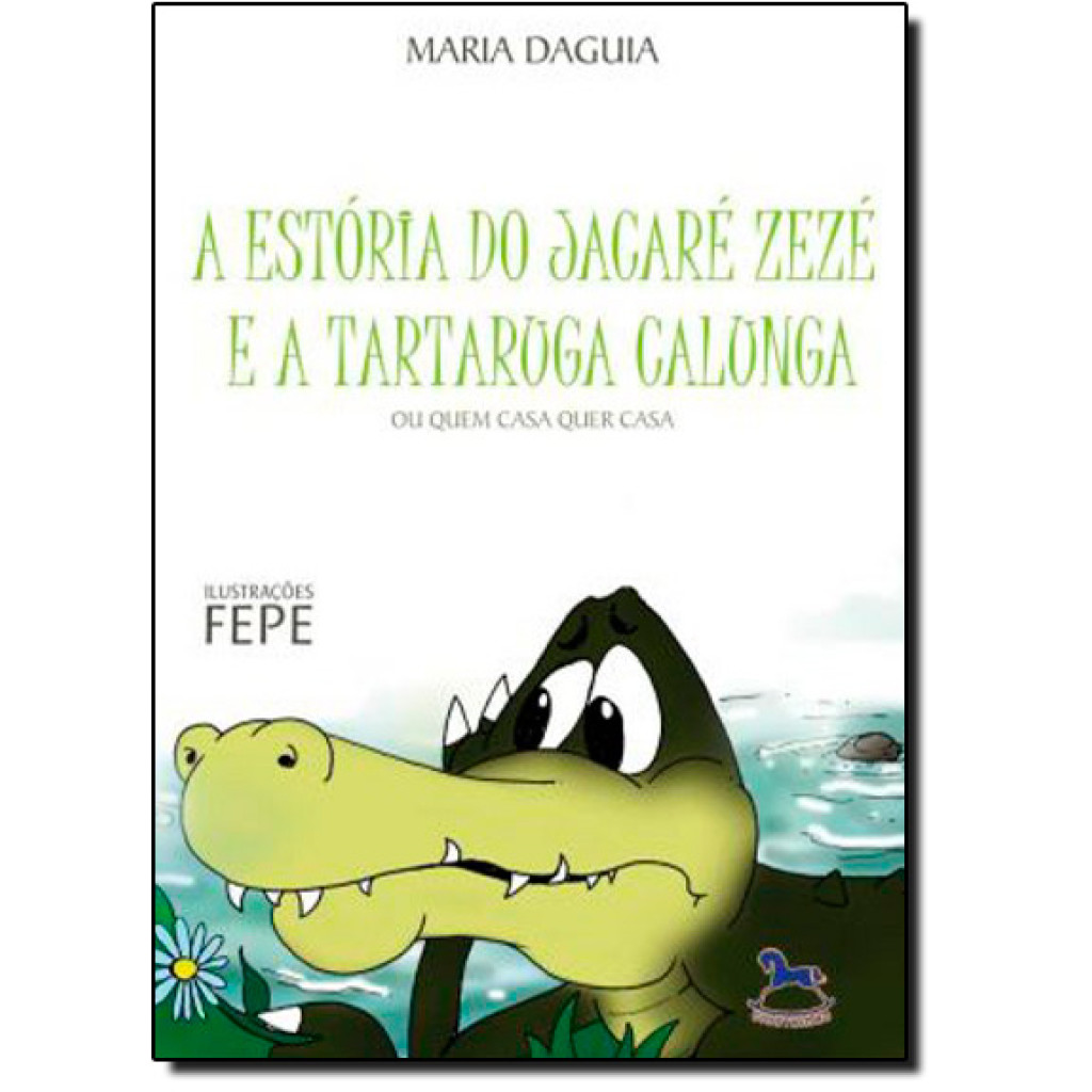 Estória do Jacaré Zezé e a tartaruga Calunga, A
