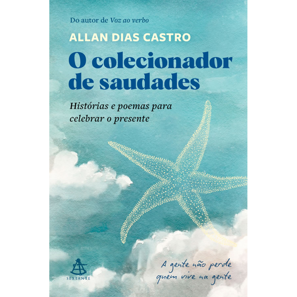 O COLECIONADOR DE SAUDADES HISTÓRIAS E POEMAS PARA CELEBRAR O PRESENTE em Oferta na Shopee