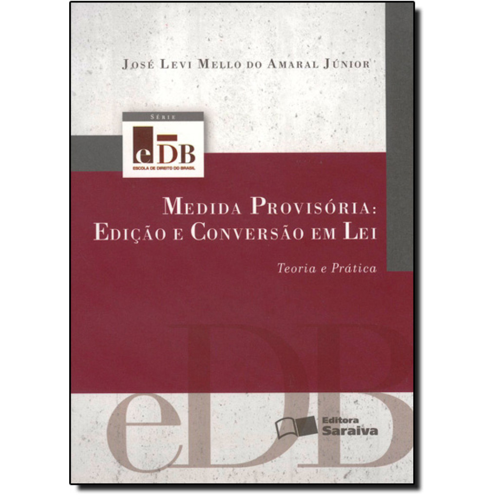 Medida provisória: Edição e conversão em lei - 2ª edição de 2012
