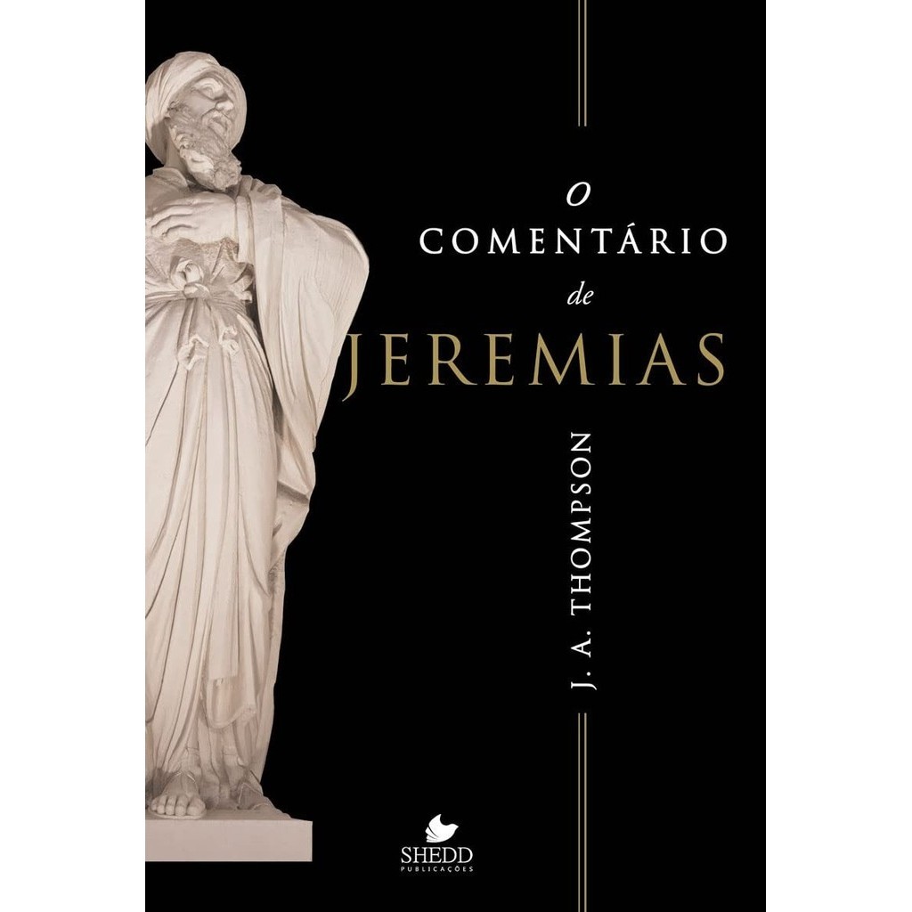 O Comentário de Jeremias | J. A. Thompson