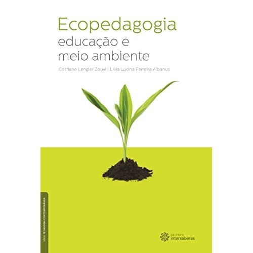Ecopedagogia: Educação e Meio Ambiente de Cristiane Lengler Zouvi e Livia Lucina Ferreira Albanus 7194613