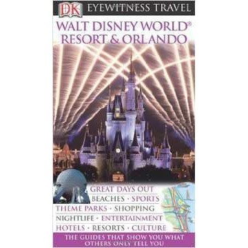 Walt Disney World Resort & Orlando - Eyewitness Travel autor Dorling Kindersley