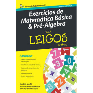 Exercícios de matemática básica e pré-álgebra para leigos – 2ª ed. Livros LTS
