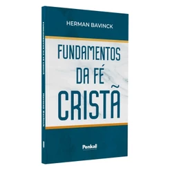 Fundamentos da Fé Cristã | Herman Bavinck