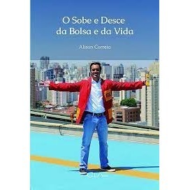 O sobe e desce da bolsa de valores autor Alison Correia