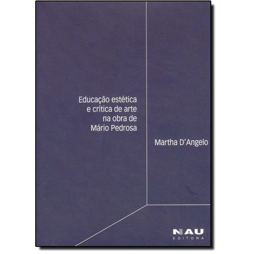 Educação Estética e Crítica de Arte na Obra de Mário Pedrosa