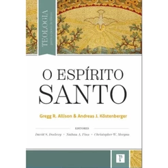 O Espírito Santo | Gregg R. Allison