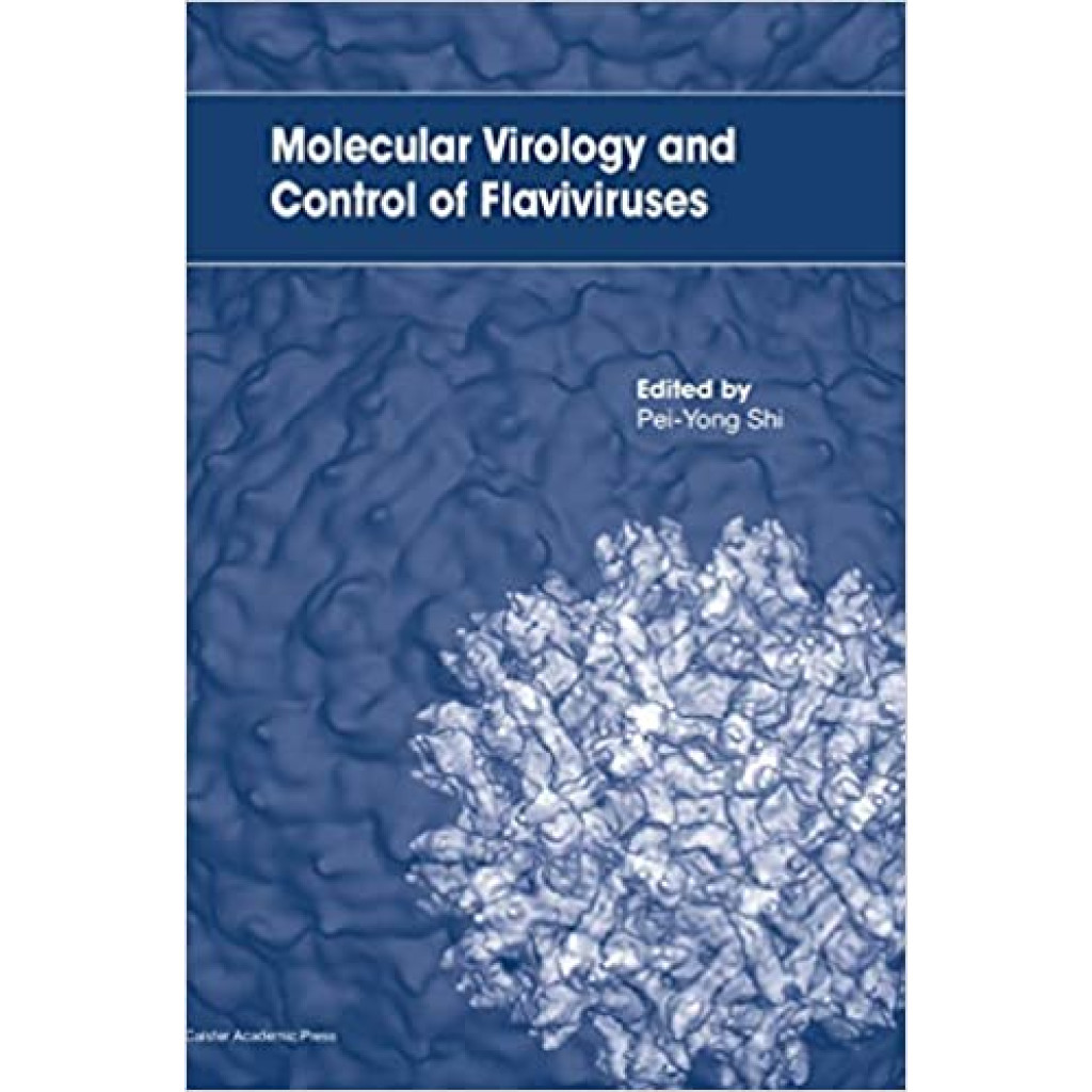 Molecular Virology and Control of Flaviviruses
