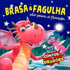 Coleção Contos de Dragões Brasa e Fagulha Vão para a Floresta