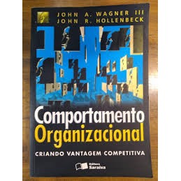 comportamento organizacional - criando vantagem competitiva autor john a wagner III e john r hollenbeck