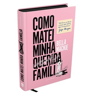Como Matei Minha Querida Família - Bella Mackie - DarkSide® Books em Oferta na Shopee