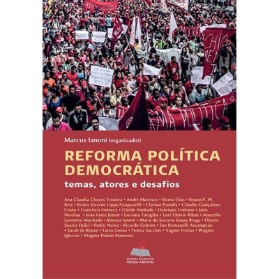 REFORMA POLÍTICA DEMOCRÁTICA - TEMAS, ATORES E DESAFIOS autor IANONI, MARCUS (ORG.)