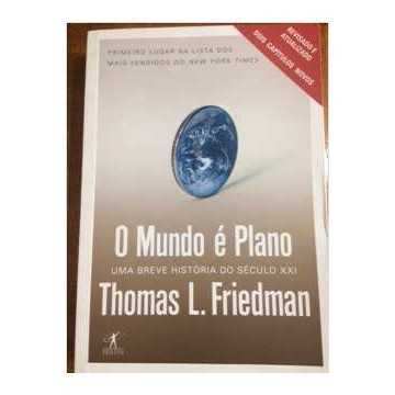 O Mundo é Plano uma Breve História do Século XXI (1) autor Thomas L. Friedman