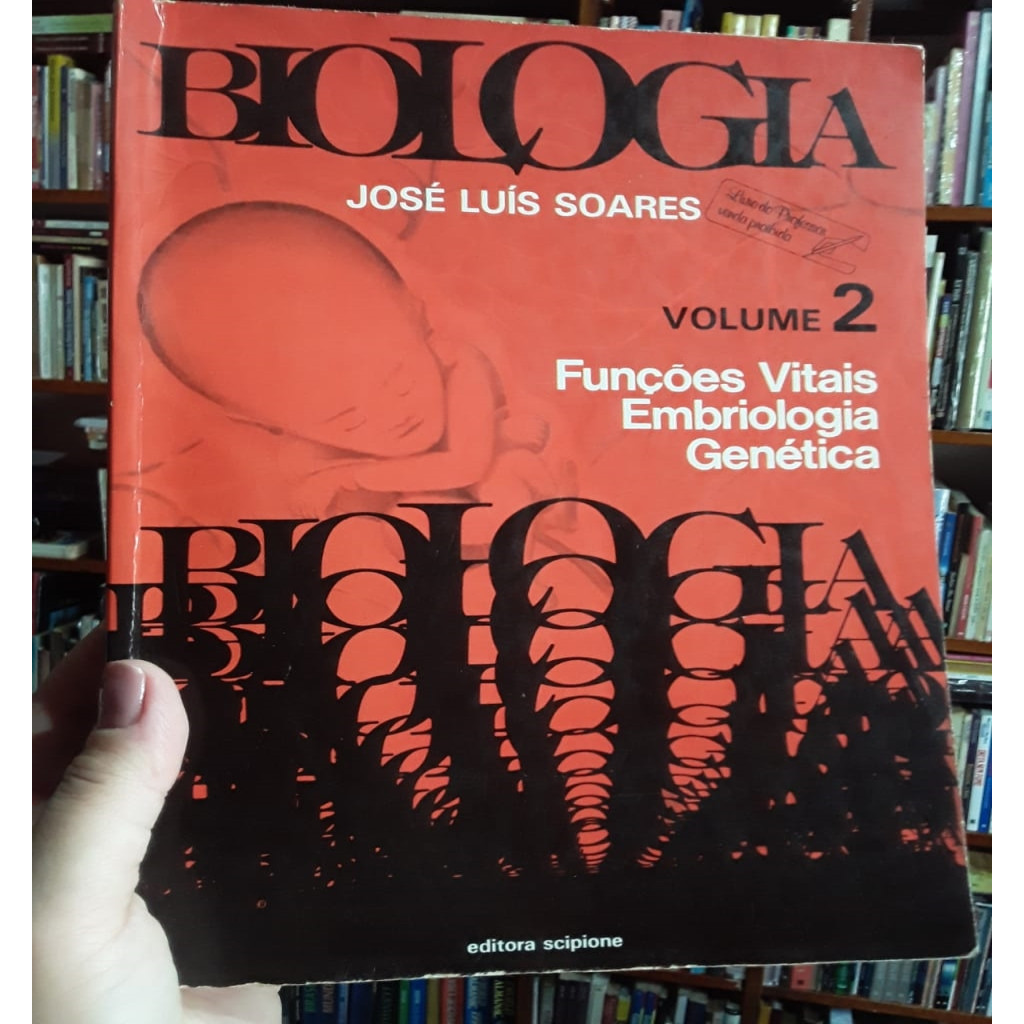 biologia volume 2 -  funções vitais - embriologia  - genética autor josé luís soares