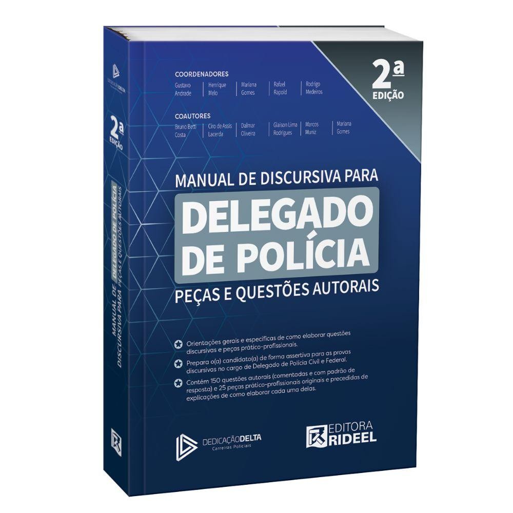 Manual de Discursiva para Delegado de Polícia - Peças e questões autorais - 2ª Edição