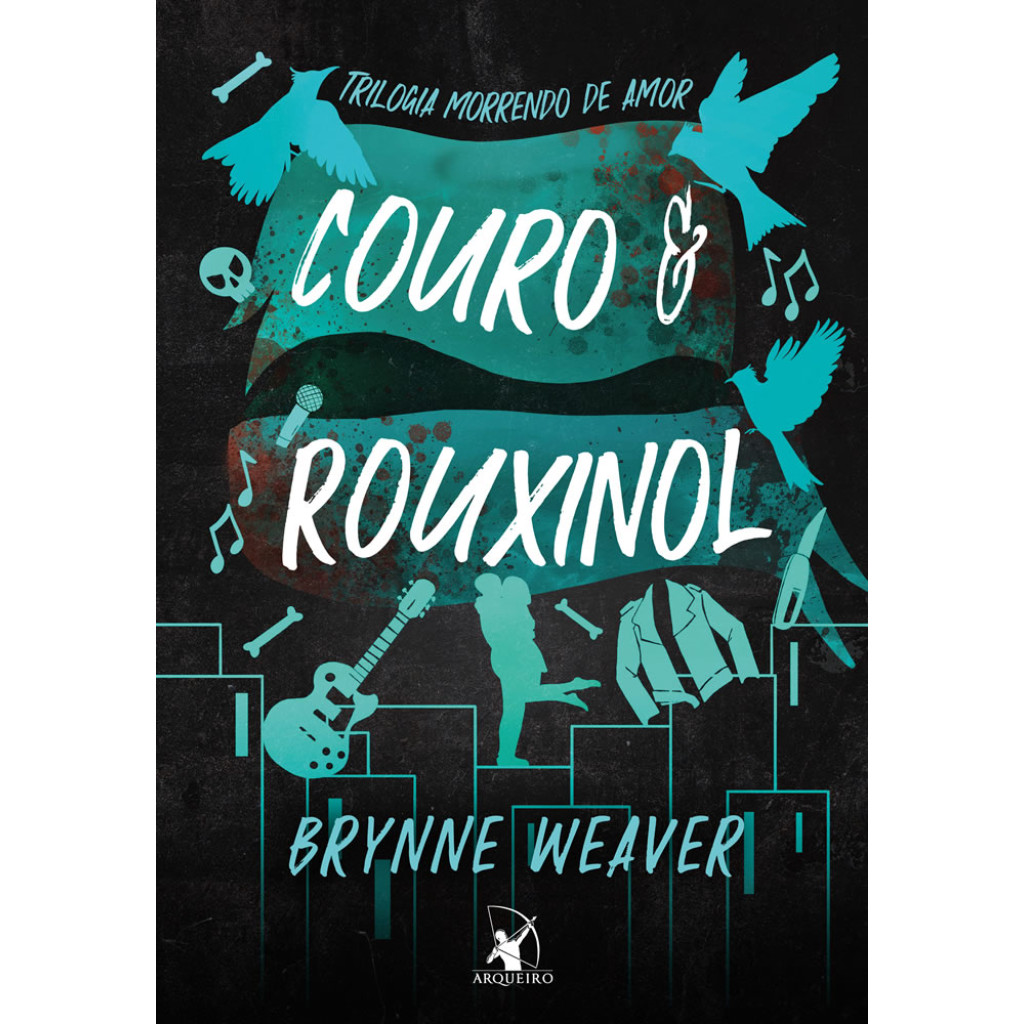 COURO E ROUXINOL (TRILOGIA MORRENDO DE AMOR   LIVRO 2)
