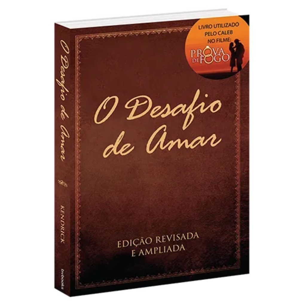 O Desafio de Amar | Stephen Kendrick e Alex Kendrick | Editora BV Books