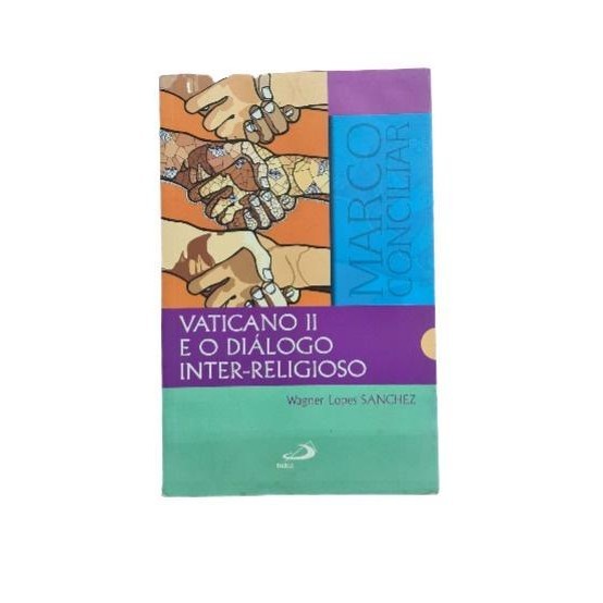 Livro Vaticano II E o diálogo inter-religioso Wagner Lopes