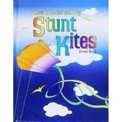How To Make And Fly Stunt Kites autor Jeremy Boyce