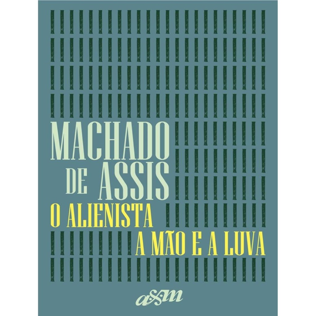 Livro - Alienista E A Mao E A Luva, O