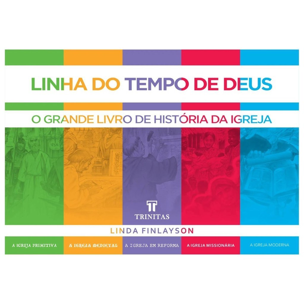 Linha do Tempo de Deus | O Grande Livro de História da Igreja | Linda Finlayson | Editora Trinitas em Oferta na Shopee