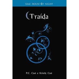 Série The House of Night: Traída - Livro 2 autor P.C. Cast e Kristin Cast