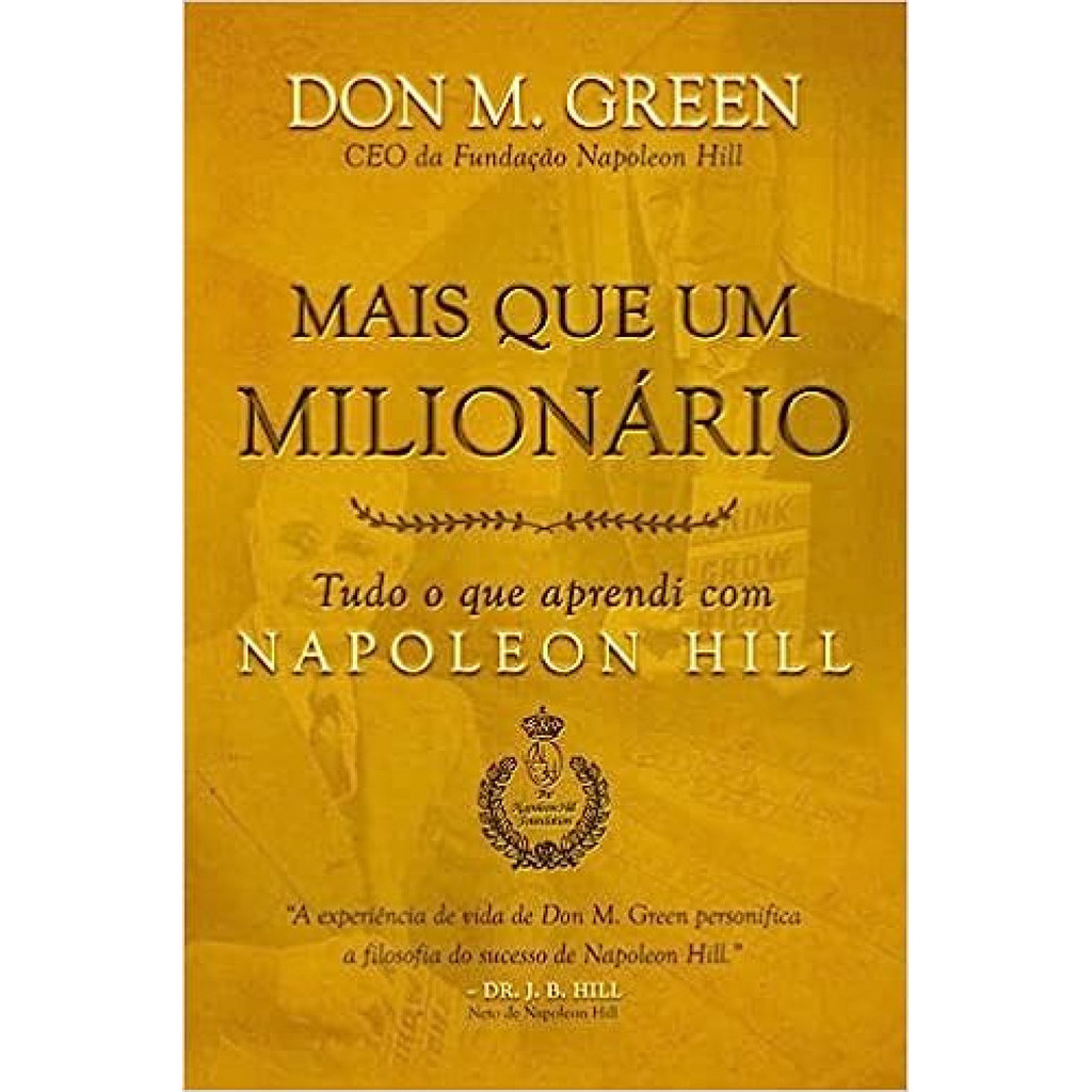 Livro Mais que um Milionário - Tudo o que aprendi com Napoleon Hill - Dom M. Green