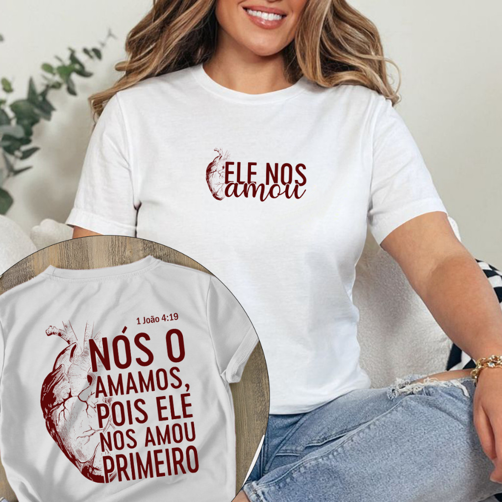 Camiseta Relogiosa 100% Algodão Casual Premium Ele nos amou primeiro Lançamento 2026 Envio Imediato em Oferta na Shopee