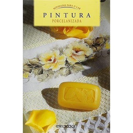 Livro: Novidades para o Lar - Pintura Porcelanizada (Novo, Lacrado)