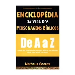 Enciclopédia Da Vida Dos Personagens Bíblicos | Matheus Soares