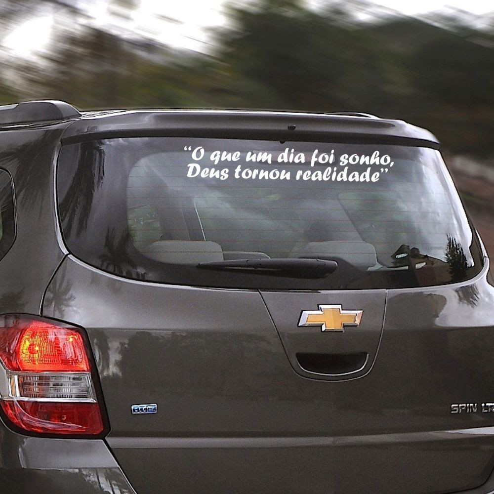 Adesivo De Carro 47cm - O que um dia foi sonho, Deus tornou realidade - Branco - Parabrisa, Lataria, Vidro em Oferta na Shopee
