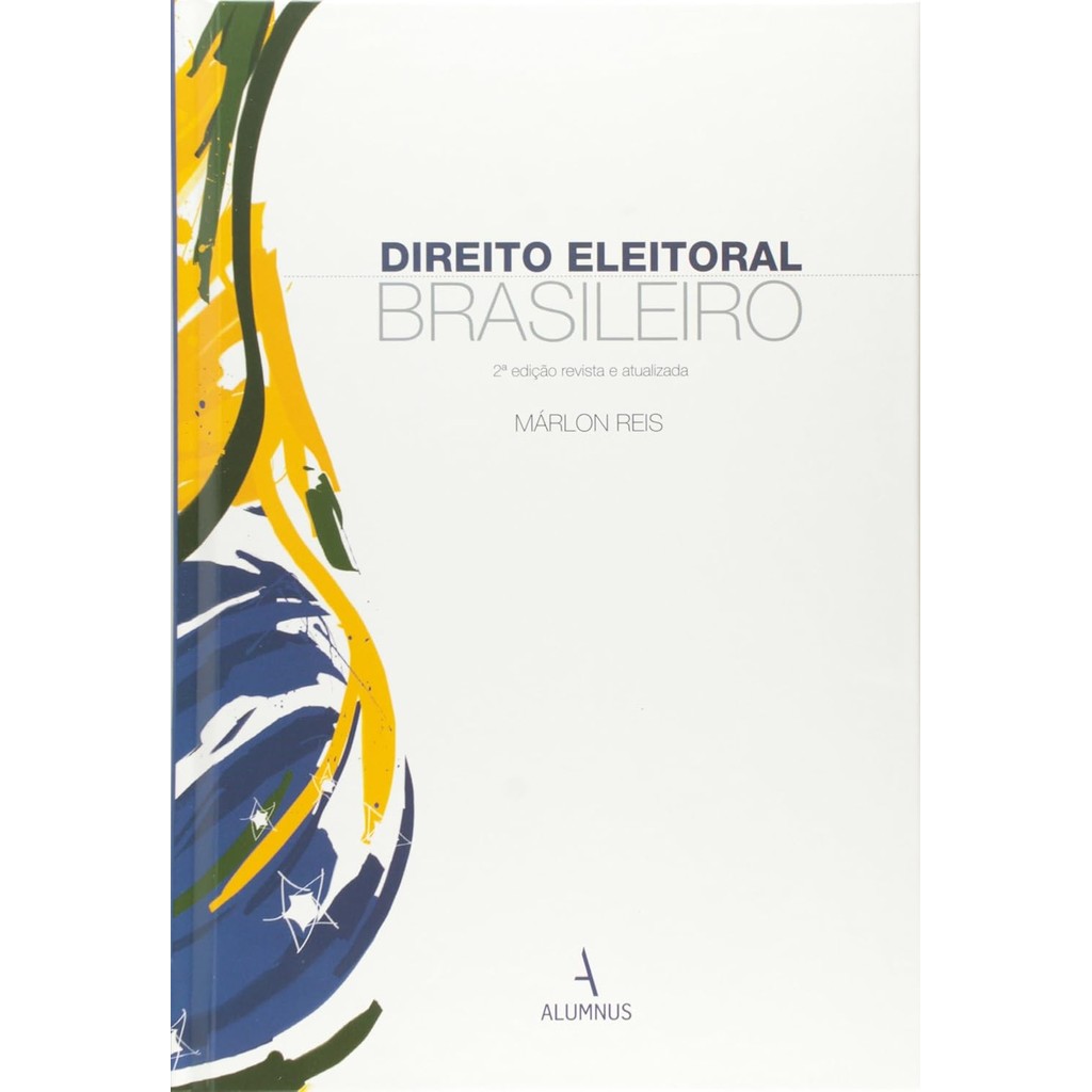 Direito Eleitoral Brasileiro - 2ª Edição - Capa Dura - Marlon Reis