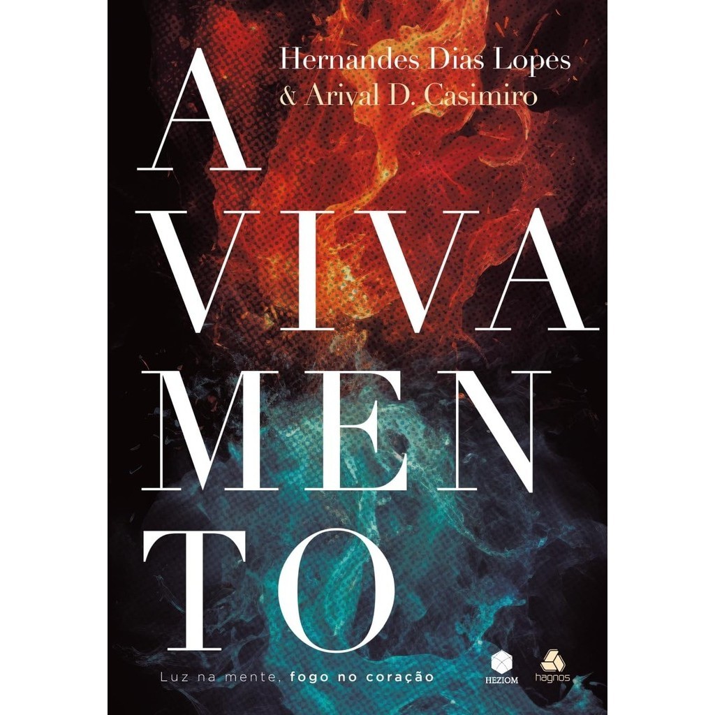 Avivamento | Luz na Mente, Fogo no Coração | Hernandes Dias Lopes