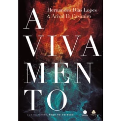 Avivamento | Luz na Mente, Fogo no Coração | Hernandes Dias Lopes