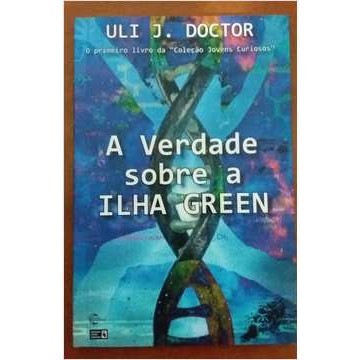 A Verdade Sobre a Ilha Green autor Uli J. Doctor