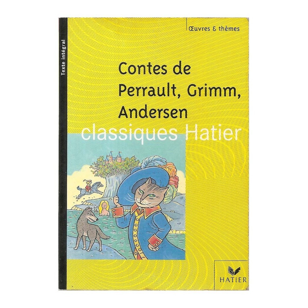 Contes de Perrault, Grimm, Andersem Classiques Hatier