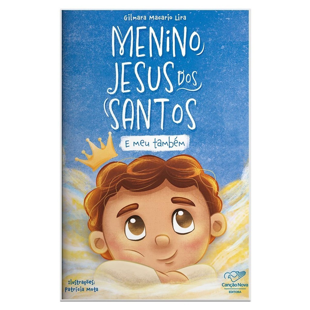 Livro O Menino Jesus dos Santos e meu também - Gilmara Macario Lira ( ilustrações de Patrícia Mota )