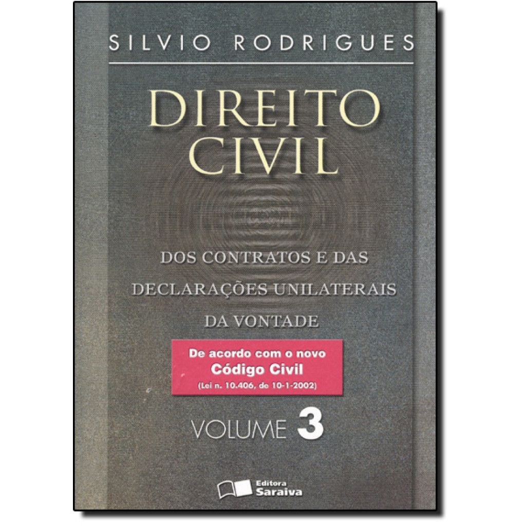 Direito civil: Dos contratos e das declarações unilaterais da vontade - Volume 3 - 30ª edição de 2016